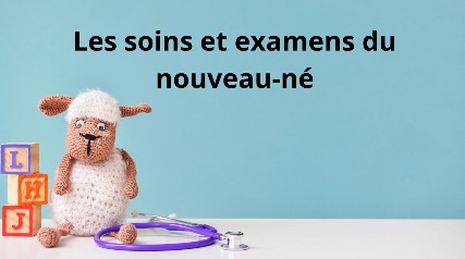 Atelier-conférence sur les soins et examens du nouveau-né